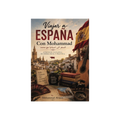 A book cover titled 'Viajar a España Con Mohammad' featuring a scenic Spanish cityscape with a guitar, flags, books, and travel-themed objects on a white background.