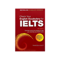 تحقق من مفرداتك الإنجليزية لاختبار IELTS: الكلمات والعبارات الأساسية لمساعدتك على تحقيق أقصى استفادة من درجاتك في اختبار IELTS 