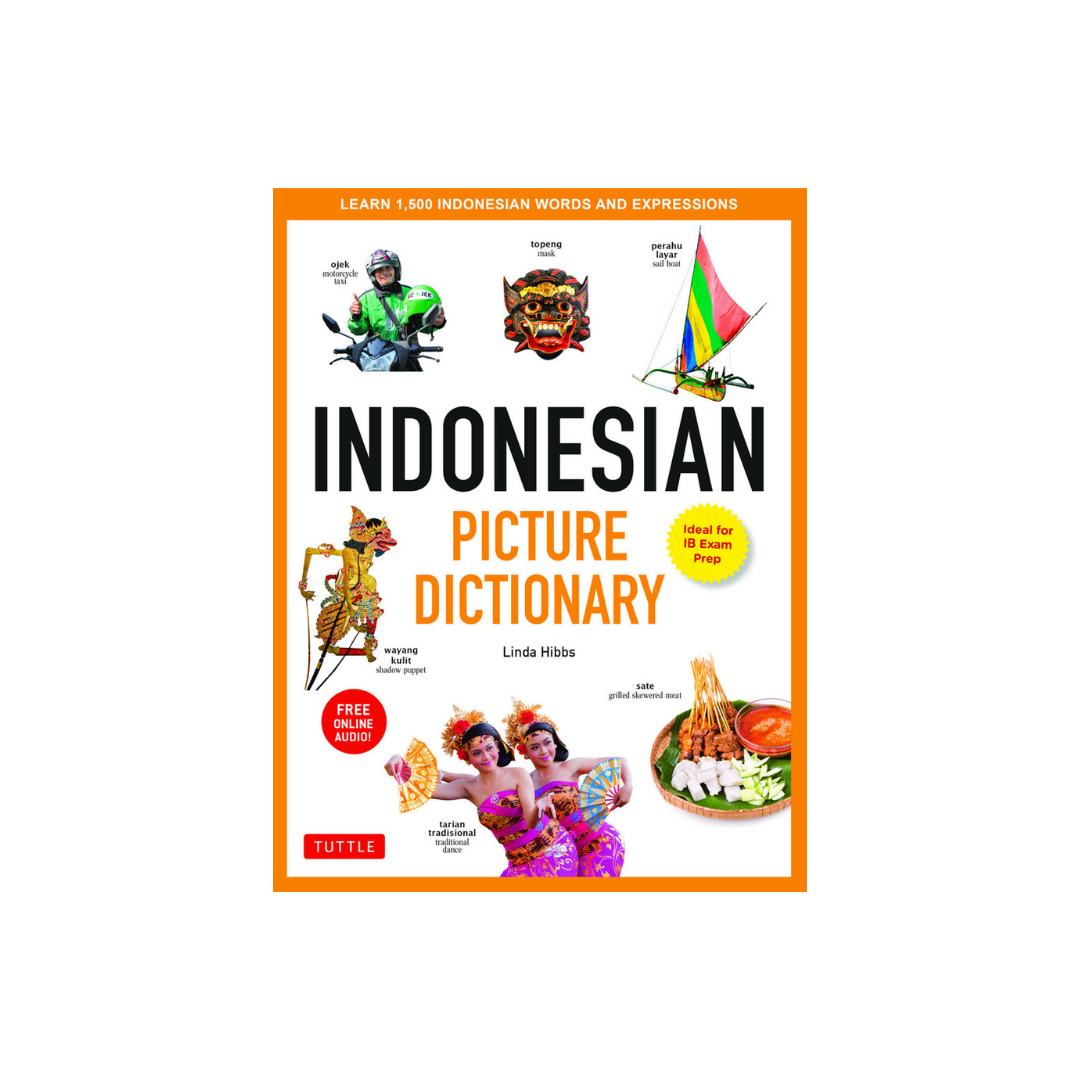 Indonesian Picture Dictionary: Learn 1,500 Indonesian Words and Expressions (Ideal for IB Exam Prep; Includes Online Audio)