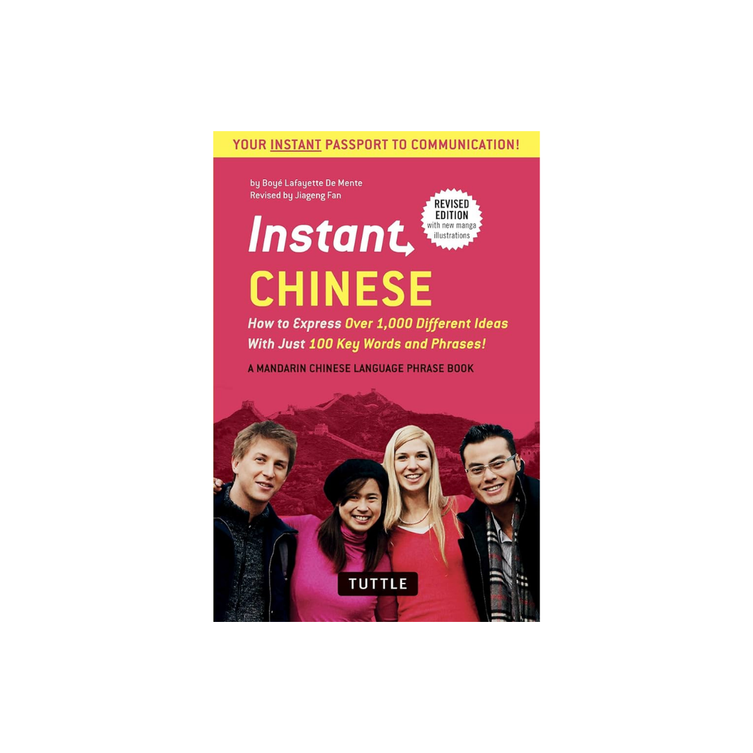Instant Chinese: How to Express 1,000 Ideas with Just 100 Key Words