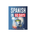Book cover of 'Spanish in 60 Days' with a world map design on a blue background